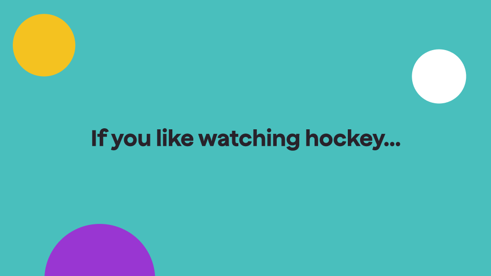 Image that says "If you like watching hockey..."